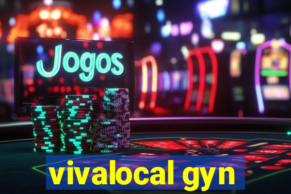 vivalocal gyn